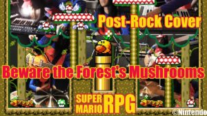 Mario RPG Beware the Forest's Mushrooms Post-rock Cover Wiggler arrange
