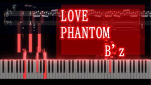 LOVE PHANTOM　ピアノソロ楽譜【上級】