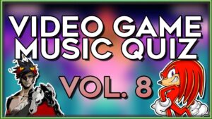 VIDEO GAME MUSIC QUIZ (VOL. 8)