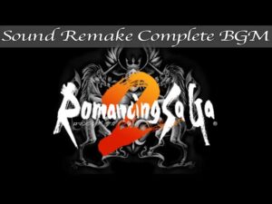 【BGM】Romancing SaGa 2 - ロマンシング サ・ガ 2／Complete Soundtrack【サウンドリメイク】