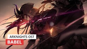 Arknights OST - Babel Battle Theme | アークナイツ/明日方舟 バベル BGM